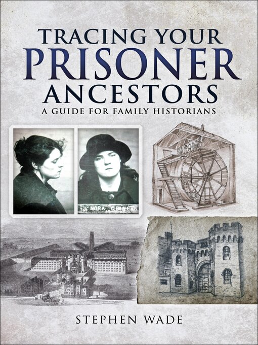 Title details for Tracing Your Prisoner Ancestors by Stephen Wade - Available